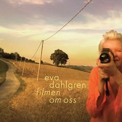 Filmen om oss / The Movie About Us - Eva Dahlgren