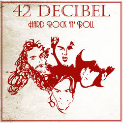 Hard Rock 'n' Roll - 42 Decibel