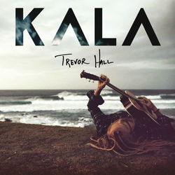 KALA - Trevor Hall