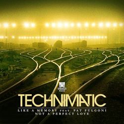 Like a Memory / Not a Perfect Love - Technimatic