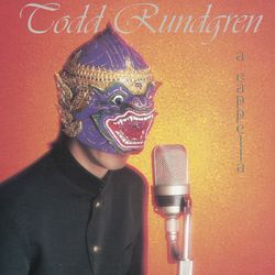 A Capella - Todd Rundgren