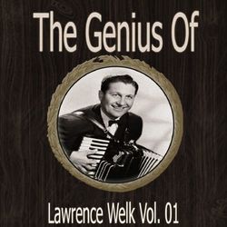 The Genius of Lawrence Welk Vol 01 - Lawrence Welk