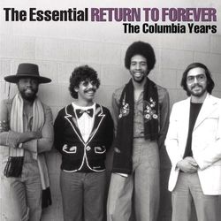 The Essential Return To Forever - Return To Forever