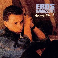 Musica E' - Eros Ramazzotti