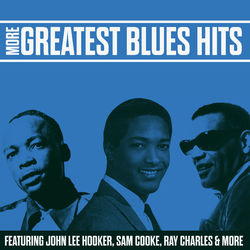 More Greatest Blues Hits - Sam Cooke