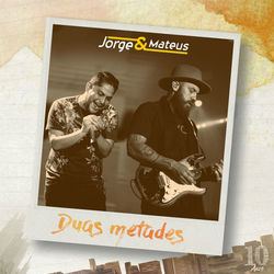 Duas Metades (Ao Vivo) - Single - Jorge e Mateus