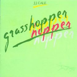 Grasshopper - J.J. Cale