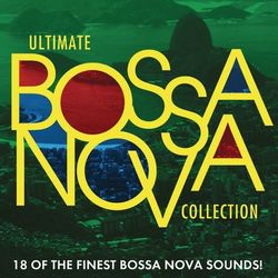 Ultimate Bossa Nova Collection - Tamba Trio