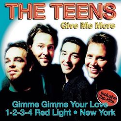 Give Me More - The Teens