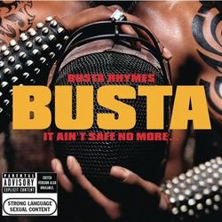It Ain't Safe No More. . . - Busta Rhymes