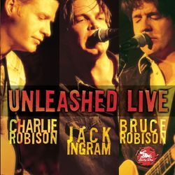 Unleashed Live - Charlie Robison