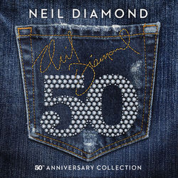 50th Anniversary Collection - Neil Diamond