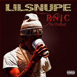 Lil Snupe - R.N.I.C. Re-Visited