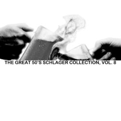 The Great 50s Schlager Collection, Vol. 8 - Peter Alexander