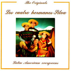 Latin American Evergreens - Los Cuatro Hermanos Silva