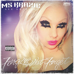 Forgive Not Forget - Ms Krazie