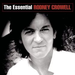 The Essential Rodney Crowell - Rodney Crowell