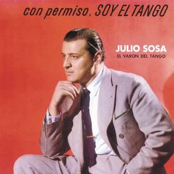 Con Permiso Soy El Tango - Julio Sosa