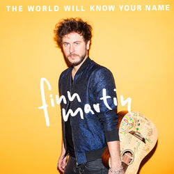 The World Will Know Your Name - Finn Martin