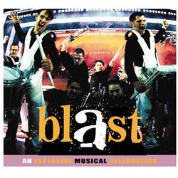 Blast - An Explosive Musical Celebration (Original Cast Recording) - Cast