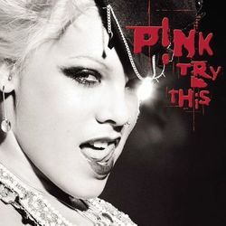 Try This - P!nk