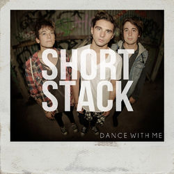 Dance With Me - Short Stack