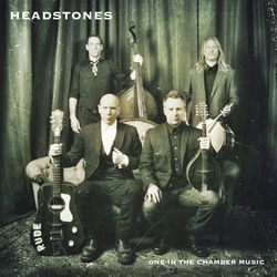 One in the Chamber Music - Headstones