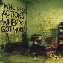 Who Needs Actions When You Got Words - Plan B