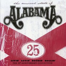 Livin' Lovin' Rockin' Rollin': The 25th Anniversary Collection - Alabama
