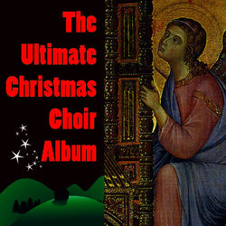 The Ultimate Christmas Choir Album - Westminster Cathedral Choir