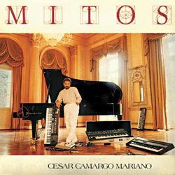 Mitos - Cesar Camargo Mariano