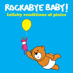 Lullaby Renditions of the Pixies - Pixies