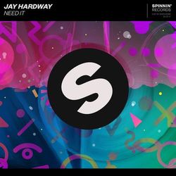 Need It - Jay Hardway