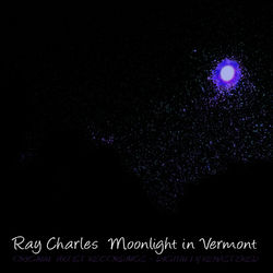 Moonlight in Vermont - Ray Charles
