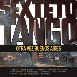Otra Vez Buenos Aires - Sexteto Tango