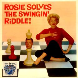 Rosie Solves the Swingin' Riddle - Rosemary Clooney