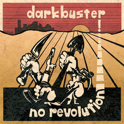 No Revolution - Darkbuster