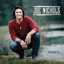 Crickets - Joe Nichols