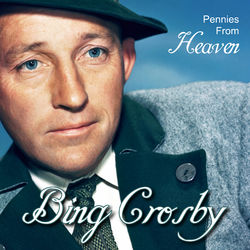Bing Crosby-Pennies From Heaven - Bing Crosby