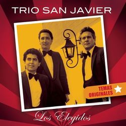 Trio San Javier-Los Elegidos - Trio San Javier