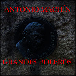 Grandes Boleros Vol.1 - Antonio Machin
