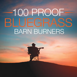 10 100 PROOF BLUEGRASS BARN BURNERS - Grandpa Jones