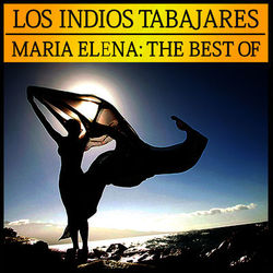 Maria Elena - The Best Of - Los Indios Tabajaras