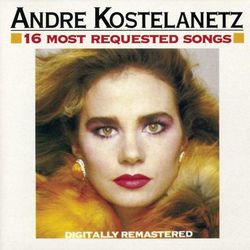 16 Most Requested Songs - André Kostelanetz