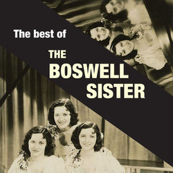 The Best of the Boswell Sisters - The Boswell Sisters