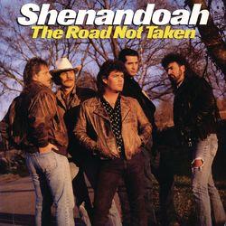 The Road Not Taken - Shenandoah