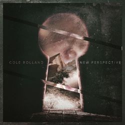 New Perspective - Cole Rolland