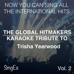 The Global HitMakers: Trisha Yearwood Vol. 2 - Trisha Yearwood