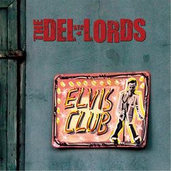 Elvis Club - The Del Lords