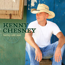 Lucky Old Sun - Kenny Chesney